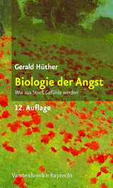 Biologie der Angst - Gerald H&uuml;ther