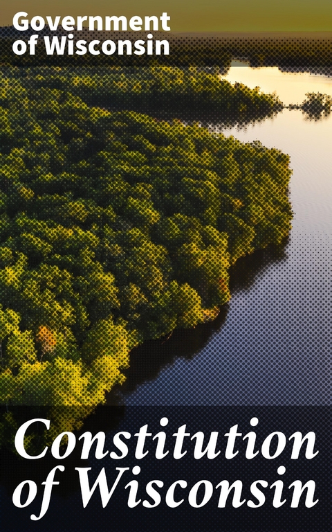 Constitution of Wisconsin - Government of Wisconsin