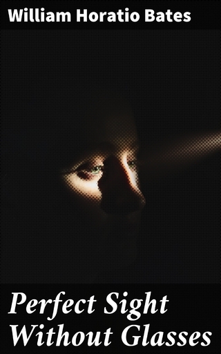 Perfect Sight Without Glasses