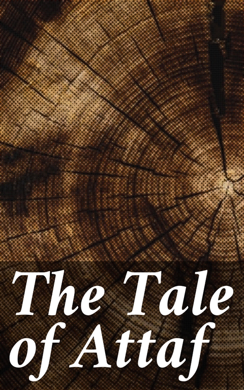 The Tale of Attaf -  Anonymous