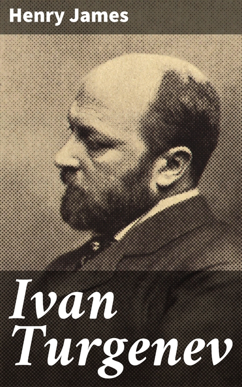 Ivan Turgenev - Henry James
