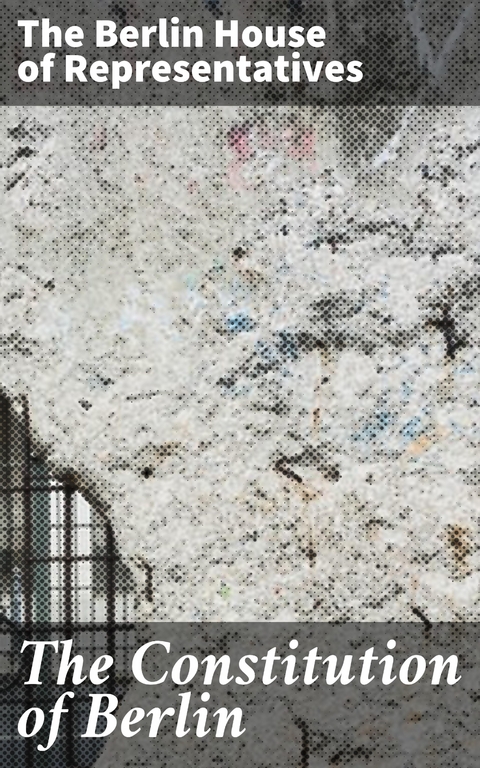 The Constitution of Berlin -  The Berlin House of Representatives