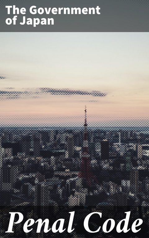 Penal Code -  The Government of Japan