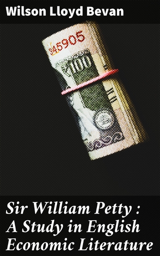 Sir William Petty : A Study in English Economic Literature