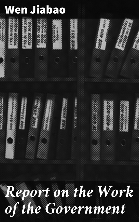 Report on the Work of the Government - Wen Jiabao