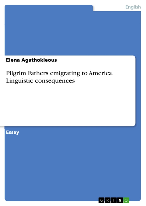 Pilgrim Fathers emigrating to America. Linguistic consequences - Elena Agathokleous