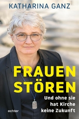 Frauen st&ouml;ren - Katharina Ganz