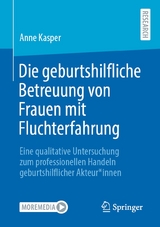 Die geburtshilfliche Betreuung von Frauen mit Fluchterfahrung - Anne Kasper