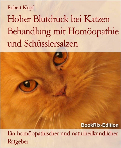 Hoher Blutdruck bei Katzen Behandlung mit Hom&ouml;opathie und Sch&uuml;sslersalzen - Robert Kopf