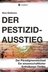 Der Pestizid-Ausstieg -  Kira Deltenre