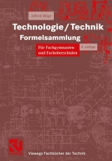 Technologie /Technik Formelsammlung - Alfred B&ouml;ge, Gert B&ouml;ge, Wolfgang B&ouml;ge, Rainer Ahrberg, Hans J K&uuml;fner, J&uuml;rgen Voss, Wolfgang Wei&szlig;bach