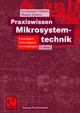 Praxiswissen Mikrosystemtechnik - Friedemann V&ouml;lklein, Thomas Zetterer