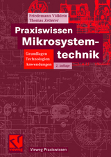 Praxiswissen Mikrosystemtechnik - Friedemann Völklein, Thomas Zetterer