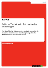 Indigene Theorien der Internationalen Beziehungen - Tim Voß