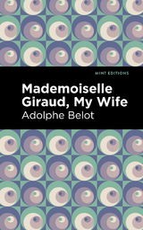 Mademoiselle Giraud, My Wife - Adolphe Belot