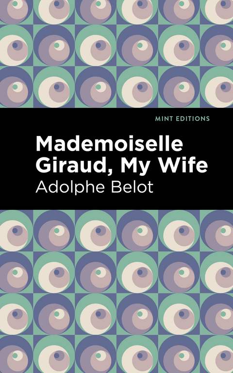 Mademoiselle Giraud, My Wife - Adolphe Belot