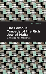 The Famous Tragedy of the Rich Jew of Malta - Christopher Marlowe