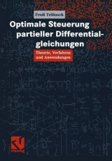 Optimale Steuerung partieller Differentialgleichungen - Fredi Tröltzsch