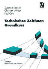 Technisches Zeichnen Grundkurs - Susanna Labisch, Christian Weber, Paul Otto