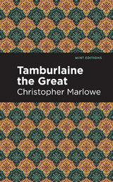 Tamburlaine the Great - Christopher Marlowe