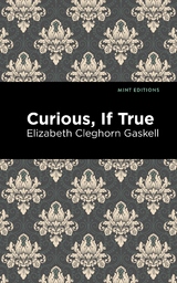 Curious, If True - Elizabeth Cleghorn Gaskell