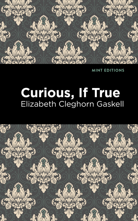 Curious, If True - Elizabeth Cleghorn Gaskell