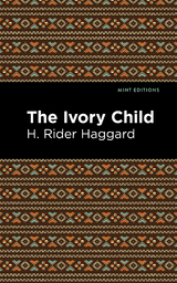 The Ivory Child - H. Rider Haggard