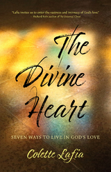 The Divine Heart - Colette Lafia