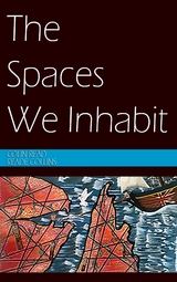 The Spaces We Inhabit - Colin Read