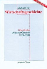 Deutsche &Ouml;lpolitik 1928-1938 - Titus Kockel