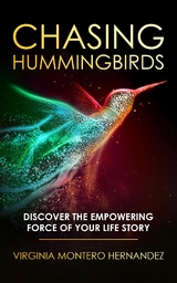 Chasing Hummingbirds - Virginia Montero Hernandez