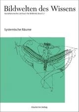 Bildwelten des Wissens / Systemische R&auml;ume - 