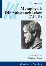 Aristoteles: Metaphysik. Die Substanzb&uuml;cher (Zeta, Eta, Theta) - 