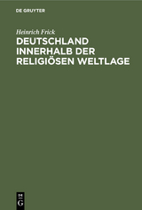 Deutschland innerhalb der religi&ouml;sen Weltlage - Heinrich Frick