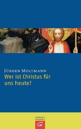 Wer ist Christus f&uuml;r uns heute? - J&uuml;rgen Moltmann