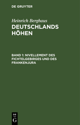 Nivellement des Fichtelgebirges und des Frankenjura - Heinrich Berghaus