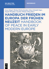 Handbuch Frieden im Europa der Frühen Neuzeit / Handbook of Peace in Early Modern Europe - 