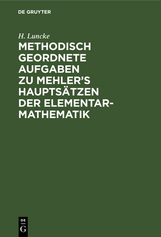 Methodisch geordnete Aufgaben zu Mehler’s Hauptsätzen der Elementar-Mathematik