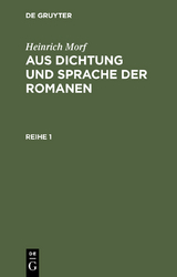 Heinrich Morf: Aus Dichtung und Sprache der Romanen. Reihe 1 - Heinrich Morf