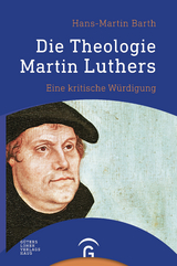 Die Theologie Martin Luthers - Hans-Martin Barth