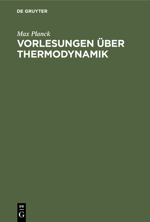 Vorlesungen &uuml;ber Thermodynamik - Max Planck