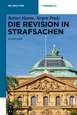 Die Revision in Strafsachen - Rainer Hamm, J&uuml;rgen Pauly
