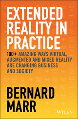 Extended Reality in Practice - Bernard Marr