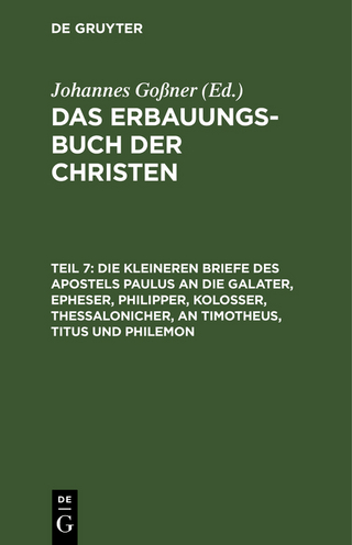 Die kleineren Briefe des Apostels Paulus an die Galater, Epheser, Philipper, Kolosser, Thessalonicher, an Timotheus, Titus und Philemon
