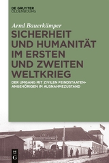 Sicherheit und Humanit&auml;t im Ersten und Zweiten Weltkrieg - Arnd Bauerk&auml;mper