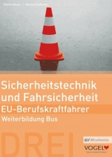 Sicherheitstechnik und Fahrsicherheit - EU- Berufskraftfahrer - G&uuml;nter Meyer, Markus Modlmeir