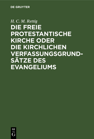 Die freie protestantische Kirche oder die kirchlichen Verfassungsgrundsätze des Evangeliums