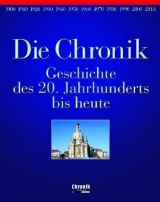 Die Chronik Geschichte des 20. Jahrhunderts bis heute - 