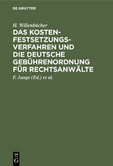 Das Kostenfestsetzungsverfahren und die Deutsche Geb&uuml;hrenordnung f&uuml;r Rechtsanw&auml;lte - H. Willenb&uuml;cher