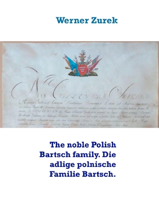 The noble Polish Bartsch family. Die adlige polnische Familie Bartsch.